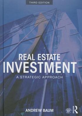 Cover for Baum, Andrew (University of Oxford, UK) · Real Estate Investment: A Strategic Approach (Hardcover Book) (2015)