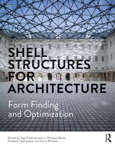 Cover for Sigrid Adriaenssens &amp; Philippe Block · Shell Structures for Architecture: Form Finding and Optimization (Paperback Book) (2014)