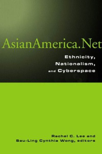 Cover for Sau-ling Cynthia Wong · Asian America.Net: Ethnicity, Nationalism, and Cyberspace (Paperback Bog) (2003)