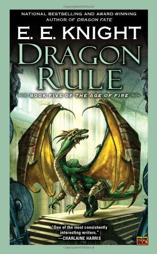 Cover for E.e. Knight · Dragon Rule: Book Five of the Age of Fire (Paperback Book) (2012)