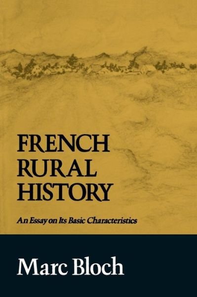 Cover for Marc Bloch · French Rural History: An Essay on Its Basic Characteristics (Pocketbok) (1970)