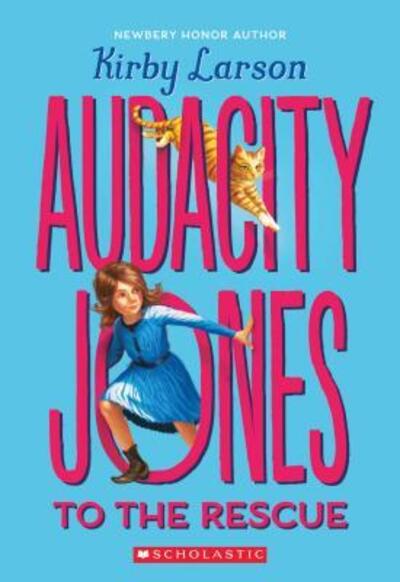 Cover for Kirby Larson · Audacity Jones to the Rescue (Audacity Jones #1) - Audacity Jones (Paperback Book) (2016)