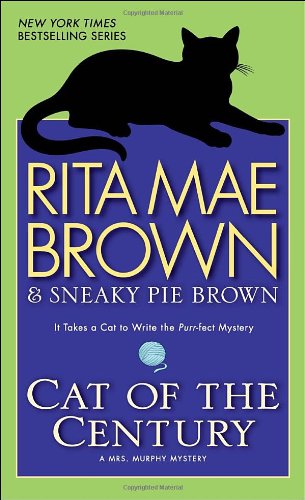 Cat of the Century: a Mrs. Murphy Mystery - Rita Mae Brown - Książki - Bantam - 9780553591606 - 25 stycznia 2011