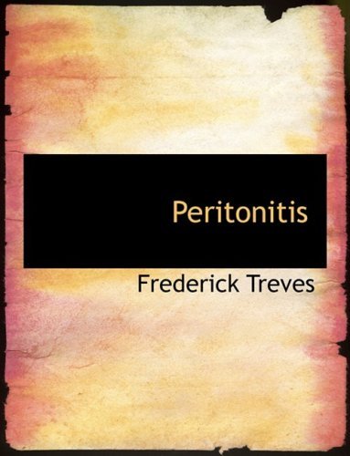 Peritonitis - Frederick Treves - Livres - BiblioLife - 9780554789606 - 20 août 2008