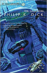 The Simulacra - S.F. Masterworks - Philip K Dick - Bücher - Orion Publishing Co - 9780575074606 - 9. September 2004