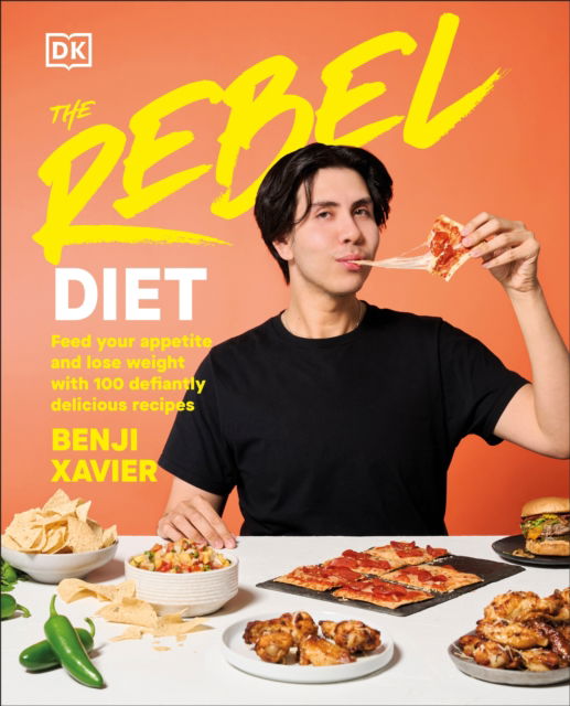 Cover for Benji Xavier · The Rebel Diet: Feed Your Appetite and Lose Weight with 100 Defiantly Delicious Recipes (Hardcover Book) (2024)