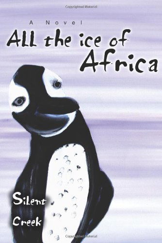 Cover for Silent Creek · All the Ice of Africa (Paperback Book) (2006)