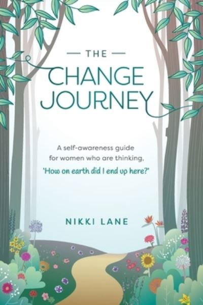 The Change Journey - Nikki Lane - Books - Heart of - 9780645009606 - December 14, 2020