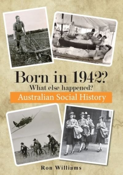 Born in 1942? - Ron Williams - Książki - Boom Books - 9780645182606 - 19 grudnia 2021