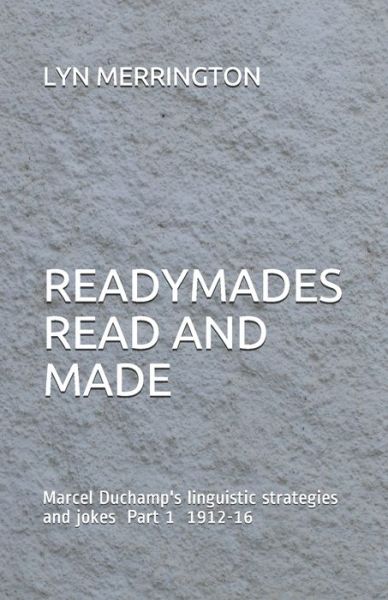 Readymades Read and Made - Lyn Merrington - Books - Are Press - 9780648727606 - October 28, 2019