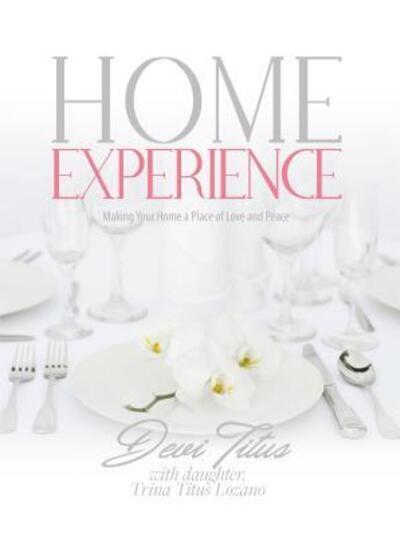 Cover for Devi Titus · Home Experience : Making Your Home a Place of Love and Peace (Hardcover Book) (2018)