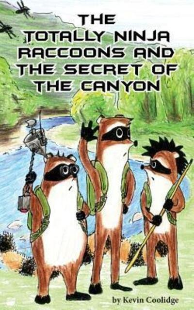 Cover for Kevin Coolidge · The Totally Ninja Raccoons and the Secret of the Canyon (Paperback Book) (2016)
