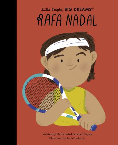 Cover for Maria Isabel Sanchez Vegara · Rafa Nadal - Little People, BIG DREAMS (Hardcover Book) (2024)