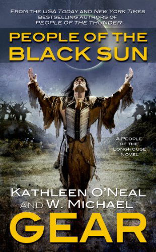 Cover for Kathleen O'neal Gear · People of the Black Sun: a People of the Longhouse Novel (North America's Forgotten Past) (Paperback Book) (2013)