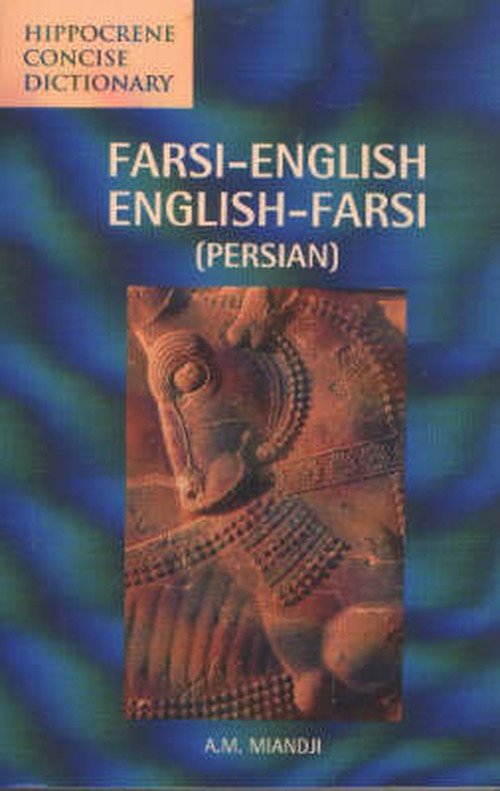 Farsi-English / English-Farsi (Persian) Concise Dictionary - Anooshirvan Miandji - Książki - Hippocrene Books Inc.,U.S. - 9780781808606 - 20 marca 2003