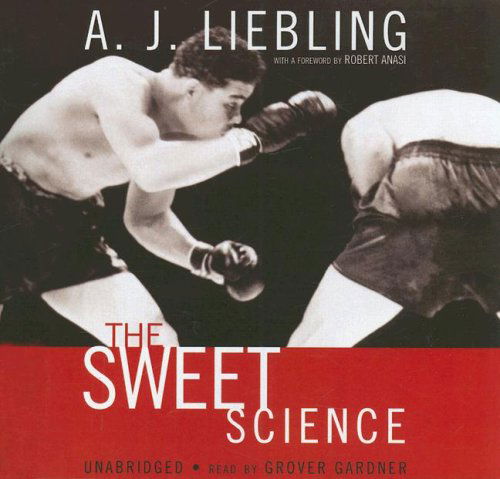 Cover for A. J. Liebling · The Sweet Science (Audiobook (CD)) [Unabridged edition] (2007)