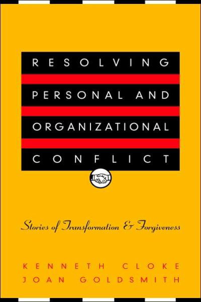 Cover for Kenneth Cloke · Resolving Personal and Organizational Conflict: Stories of Transformation and Forgiveness (Hardcover Book) (2000)