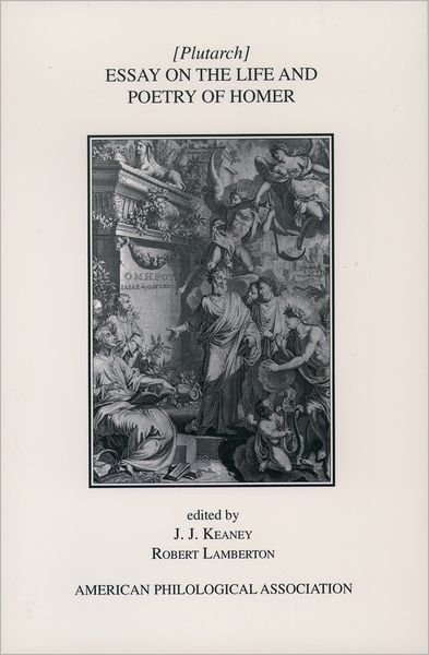 Essay On the Life and Poetry Of Homer - Society for Classical Studies American Classical Studies - Plutarch - Books - Oxford University Press Inc - 9780788502606 - May 1, 1996