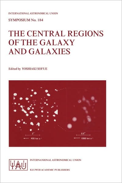 Yoshiaki Sofue · The Central Regions of the Galaxy and Galaxies - International Astronomical Union Symposia (Innbunden bok) [1998 edition] (1998)