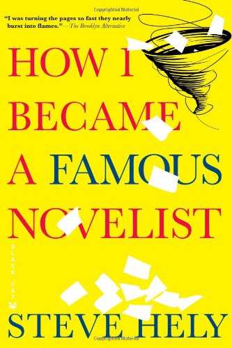 Cover for Steve Hely · How I Became a Famous Novelist (Paperback Book) [Original edition] (2009)