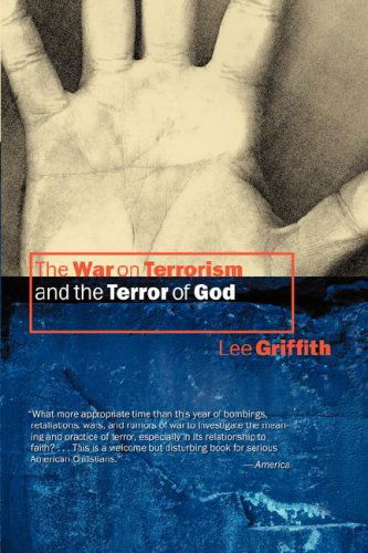 Cover for Mr. Lee Griffith · The War on Terrorism and the Terror of God (Paperback Book) (2004)