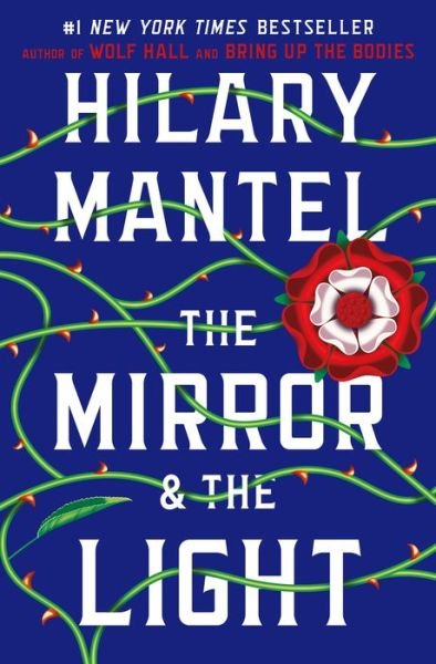 Cover for Hilary Mantel · The Mirror &amp; the Light: A Novel - Wolf Hall Trilogy (Innbunden bok) (2020)