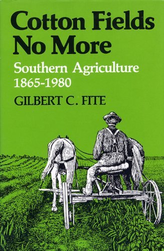 Cover for Gilbert C. Fite · Cotton Fields No More: Southern Agriculture, 1865-1980 - New Perspectives on the South (Paperback Book) [Illustrated edition] (2009)