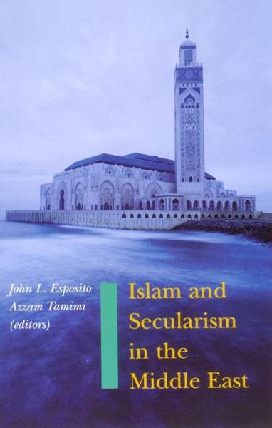 Cover for Azzam S Tamimi · Islam and Secularism in the Middle East (Hardcover Book) (2000)