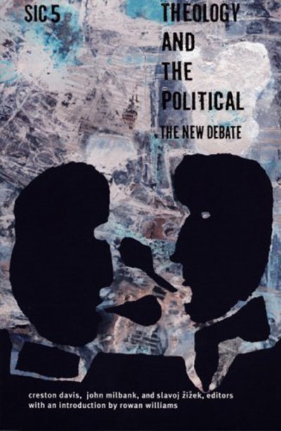 Cover for Rowan Williams · Theology and the Political: The New Debate, sic v - [sic] Series (Gebundenes Buch) (2005)