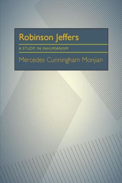 Cover for Mercedes Cunningham Monjian · Robinson Jeffers: A Study in Inhumanism (Paperback Book) (1958)