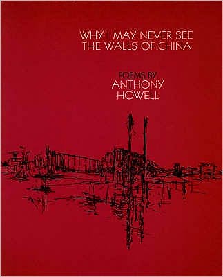 Cover for Anthony Howell · Why I May Never See the Walls of China (Taschenbuch) (1997)