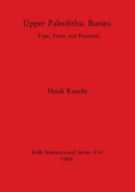 Cover for Heidi Knecht · Upper Paleolithic Burins: Type, Form and Function - British Archaeological Reports International Series (Taschenbuch) (1988)