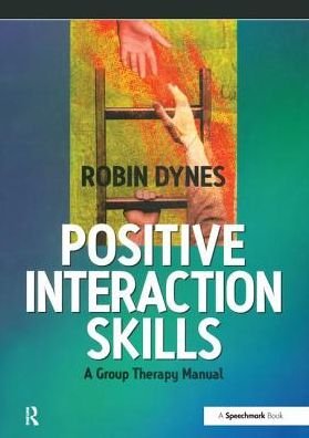 Cover for Robin Dynes · Positive Interaction Skills: a Group Therapy Manual (Spiral Book) [1 New edition] (2004)