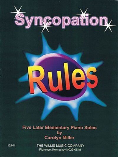 Syncopation Rules - Carolyn Miller - Książki - Willis Music - 9780877181606 - 1 lipca 2005