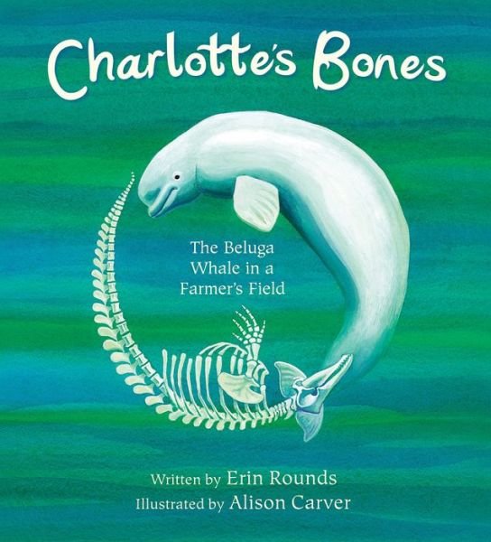 Erin Rounds · Charlotte's Bones: The Beluga Whale in a Farmer's Field - Tilbury House Nature Book (Pocketbok) (2024)