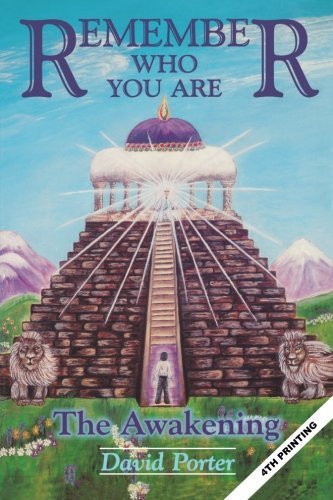 Remember Who You Are: the Awakening (Volume 1) - David Porter - Books - New Life Publications - 9780966038606 - July 17, 2012