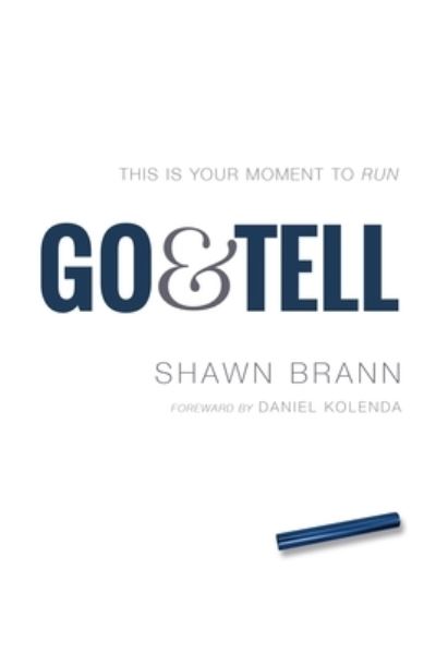 Go & Tell - Daniel Kolenda - Otros - Zurich House Publishing - 9780982287606 - 14 de marzo de 2022