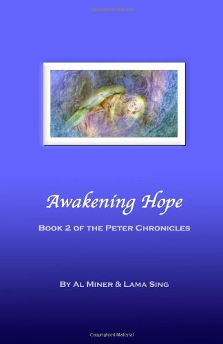 Awakening Hope: Book Two of the Peter Chronicles - Lama Sing - Books - CoCreations Publishing - 9780982878606 - July 28, 2010