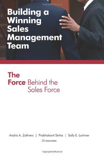 Cover for Andris A Zoltners · Building a Winning Sales Management Team: The Force Behind the Sales Force (Hardcover Book) (2012)