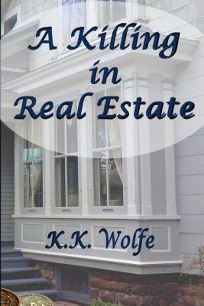 Cover for K K Wolfe · A Killing in Real Estate (Paperback Book) (2016)