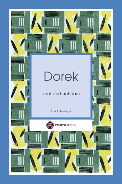 Dorek: Deaf and Unheard - Patricia Borlenghi - Livros - Patrician Press - 9780993010606 - 4 de março de 2015