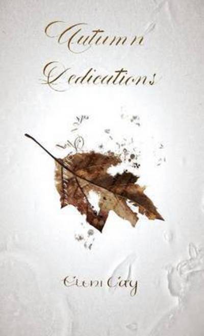 Autumn Dedications - Eleni Lay - Książki - Westbury Arts Centre - 9780993362606 - 26 września 2015