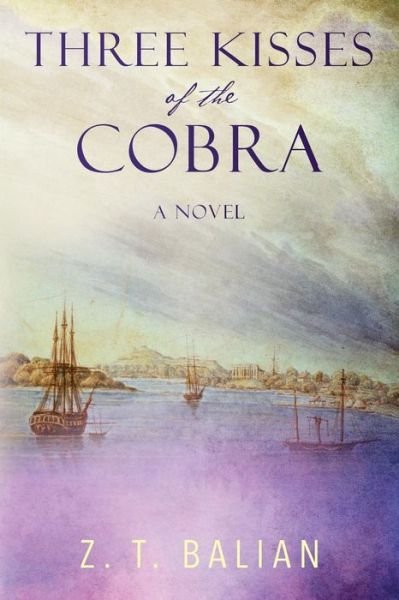 Cover for Z T Balian · Three Kisses of the Cobra (Paperback Book) (2016)