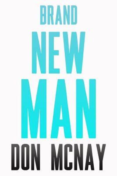 Cover for Don McNay · Brand New Man My Weight Loss Journey (Taschenbuch) (2016)