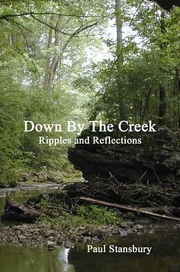 Paul Stansbury · Down By the Creek - Ripples and Reflections (Paperback Book) (2017)