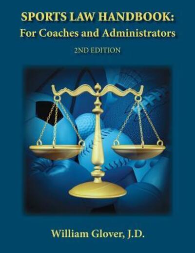 Sports Law Handbook - William Glover J D - Bücher - Sentia Publishing - 9780999005606 - 31. Dezember 2017