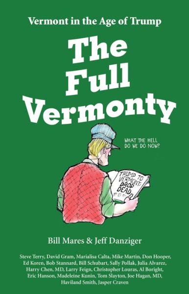 Cover for Bill Mares · The Full Vermonty: Vermont in the Age of Trump (Paperback Book) (2017)