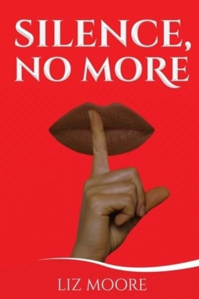 Cover for Liz Moore · Silence, No More (Paperback Book) (2020)