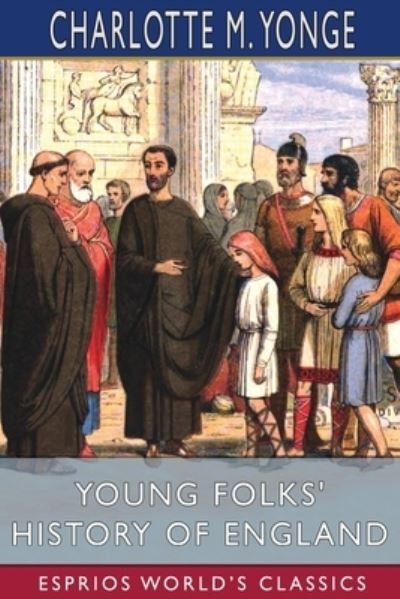 Cover for Charlotte M Yonge · Young Folks' History of England (Esprios Classics) (Pocketbok) (2024)