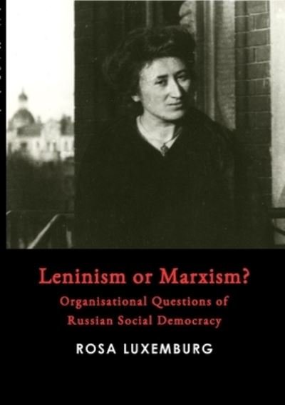 Cover for Rosa Luxemburg · Leninism or Marxism? (Paperback Bog) (2021)
